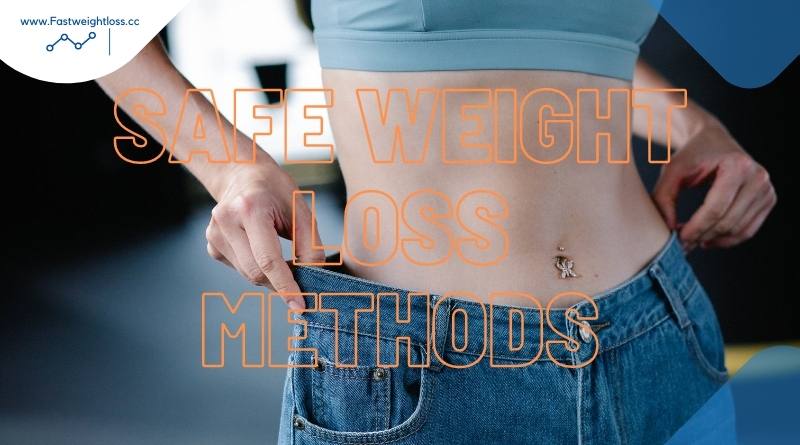 Safe Weight Loss Methods